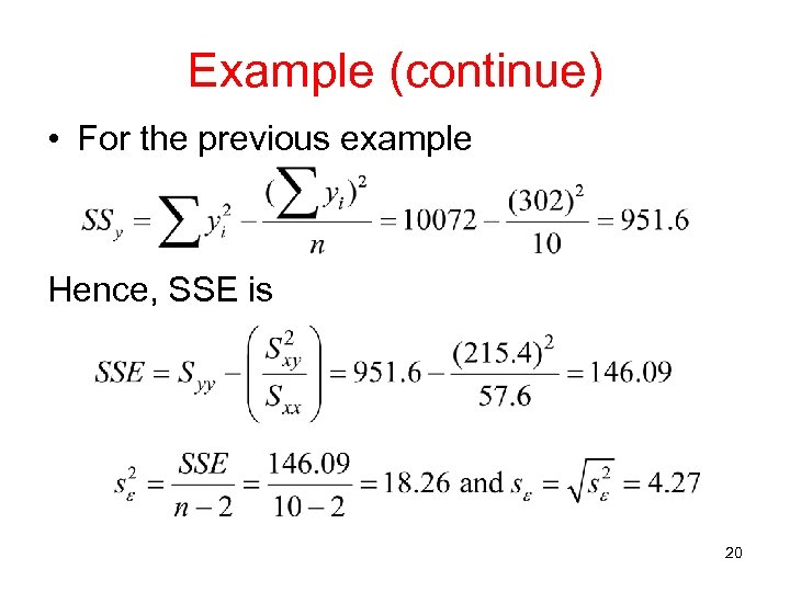 Example (continue) • For the previous example Hence, SSE is 20 