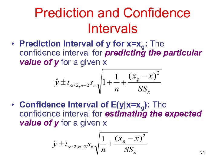 Prediction and Confidence Intervals • Prediction Interval of y for x=xg: The confidence interval