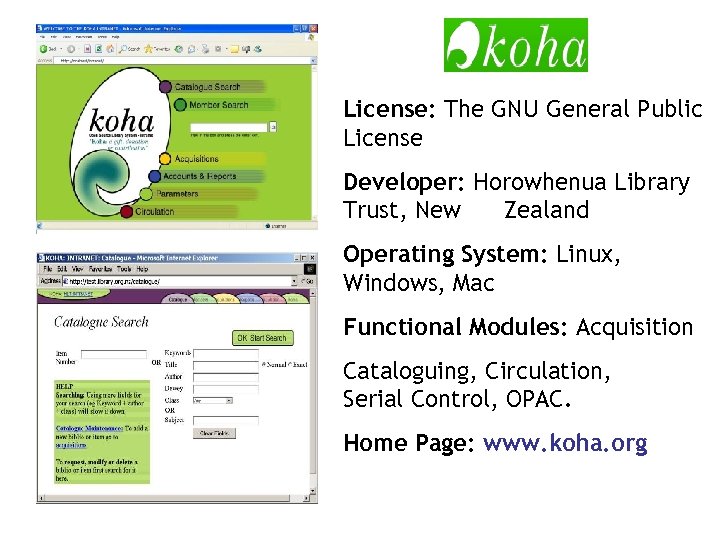 License: The GNU General Public License Developer: Horowhenua Library Trust, New Zealand Operating System: