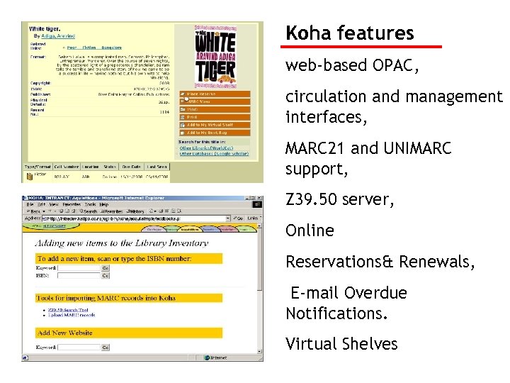 Koha features web-based OPAC, circulation and management interfaces, MARC 21 and UNIMARC support, Z