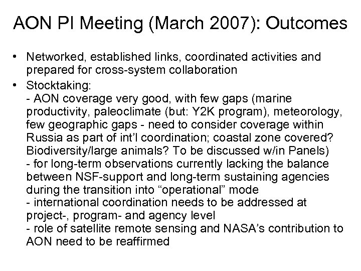 AON PI Meeting (March 2007): Outcomes • Networked, established links, coordinated activities and prepared