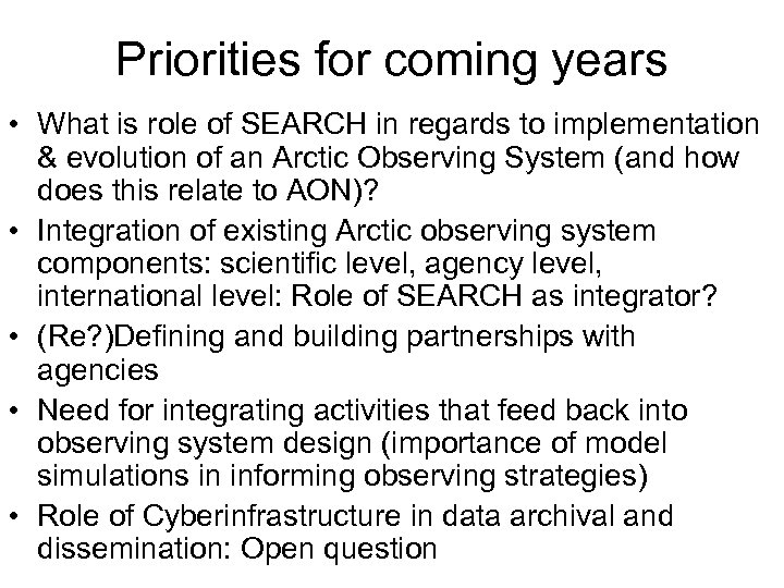 Priorities for coming years • What is role of SEARCH in regards to implementation