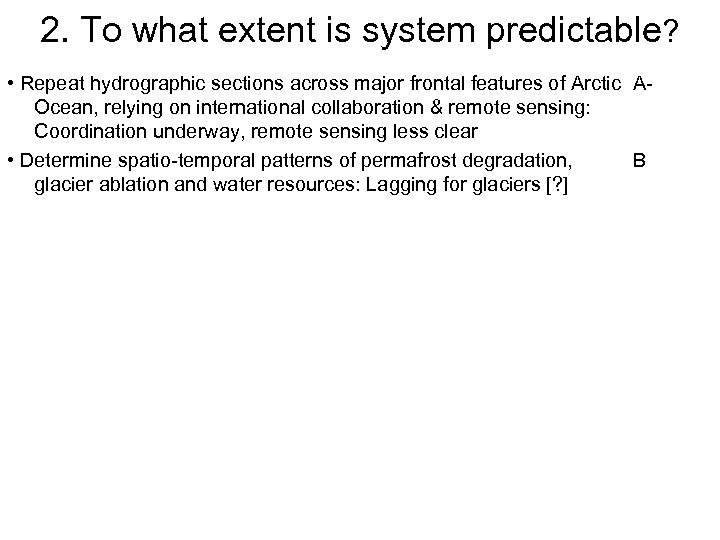 2. To what extent is system predictable? • Repeat hydrographic sections across major frontal