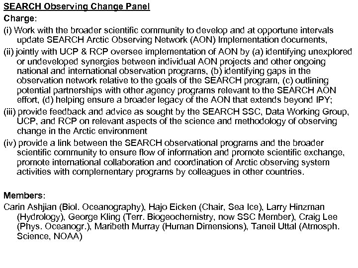 SEARCH Observing Change Panel Charge: (i) Work with the broader scientific community to develop