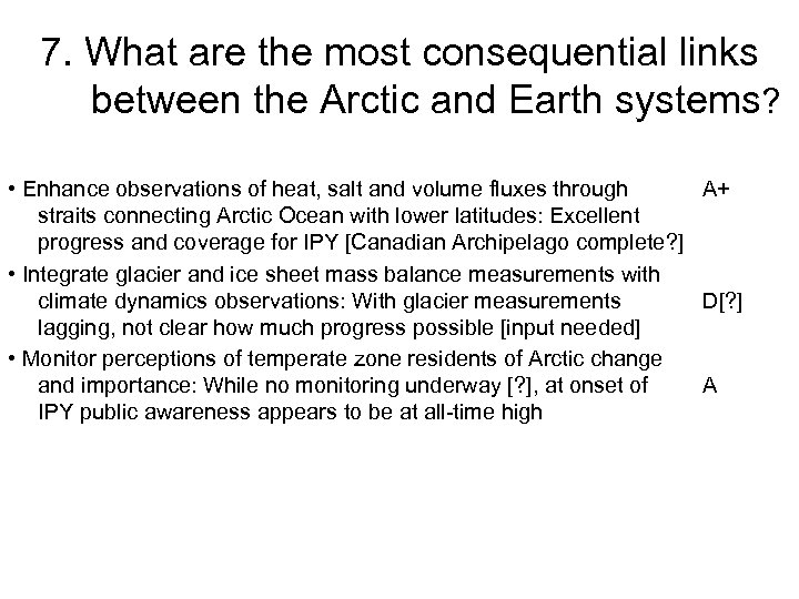 7. What are the most consequential links between the Arctic and Earth systems? •