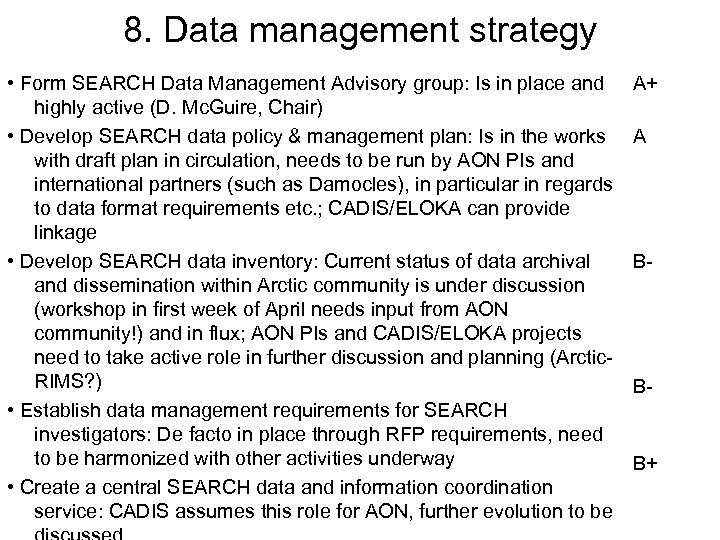 8. Data management strategy • Form SEARCH Data Management Advisory group: Is in place