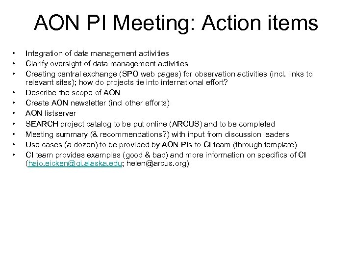 AON PI Meeting: Action items • • • Integration of data management activities Clarify