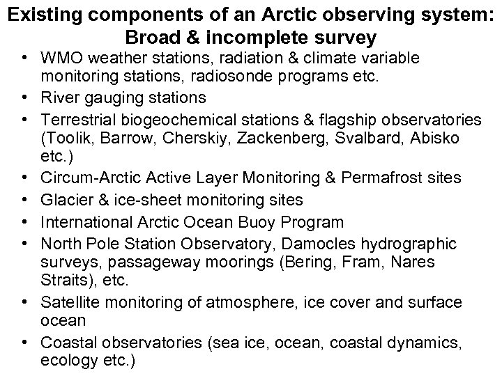 Existing components of an Arctic observing system: Broad & incomplete survey • WMO weather