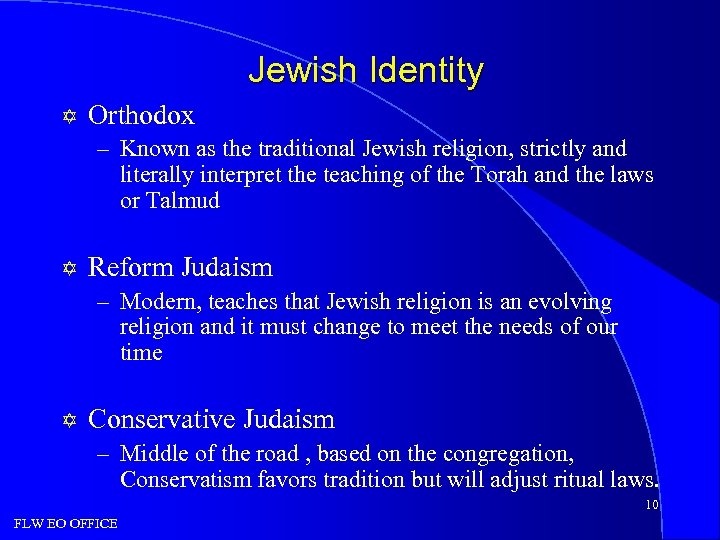 Jewish Identity Y Orthodox – Known as the traditional Jewish religion, strictly and literally