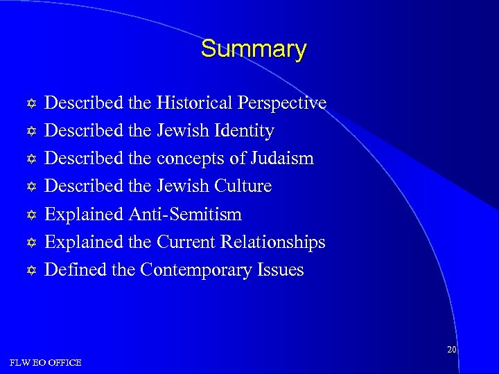 Summary Y Y Y Y Described the Historical Perspective Described the Jewish Identity Described