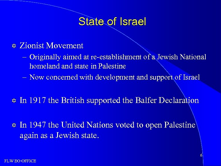 State of Israel Y Zionist Movement – Originally aimed at re-establishment of a Jewish
