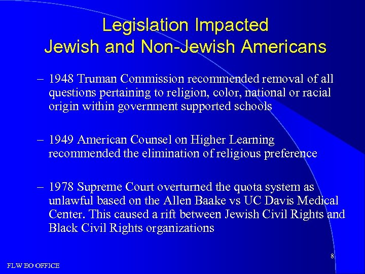 Legislation Impacted Jewish and Non-Jewish Americans – 1948 Truman Commission recommended removal of all