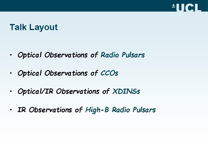 Talk Layout • Optical Observations of Radio Pulsars • Optical Observations of CCOs •