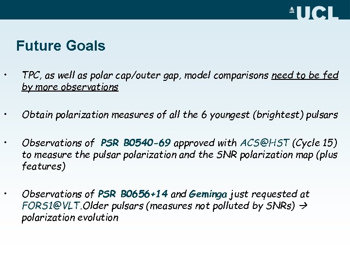 Future Goals • TPC, as well as polar cap/outer gap, model comparisons need to