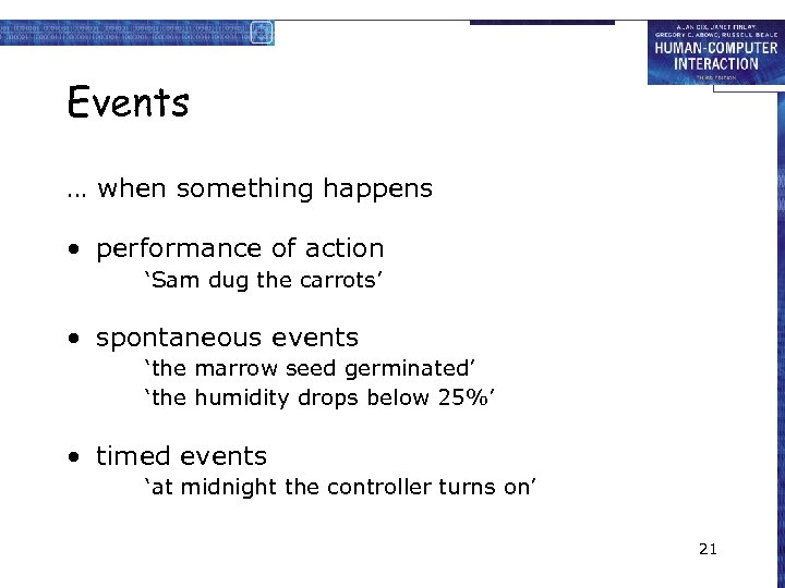 Events … when something happens • performance of action ‘Sam dug the carrots’ •