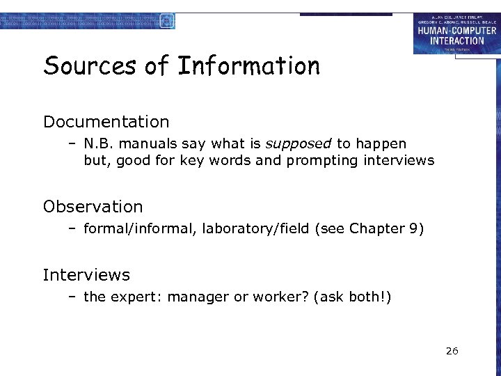 Sources of Information Documentation – N. B. manuals say what is supposed to happen