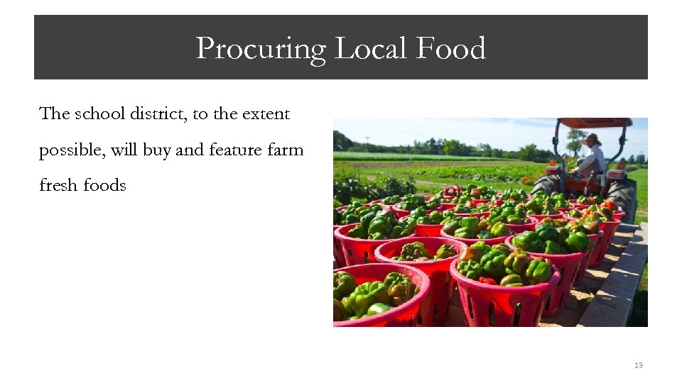Procuring Local Food The school district, to the extent possible, will buy and feature