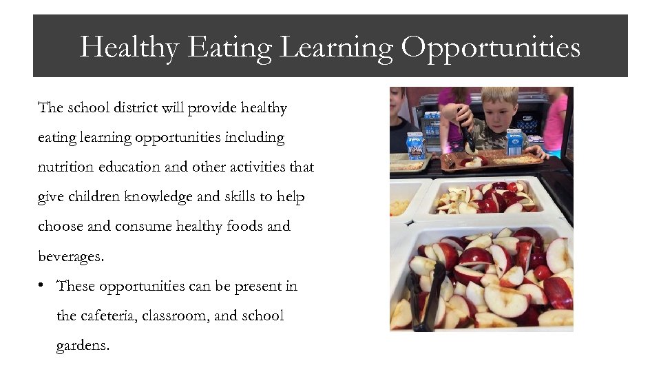 Healthy Eating Learning Opportunities The school district will provide healthy eating learning opportunities including
