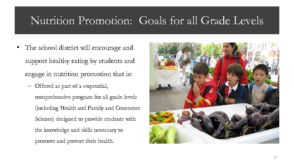 Nutrition Promotion: Goals for all Grade Levels • The school district will encourage and