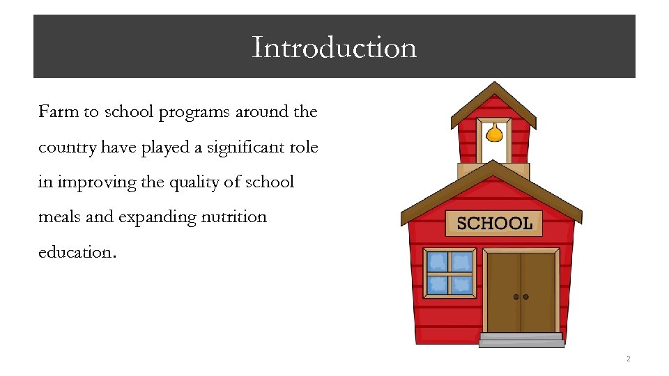 Introduction Farm to school programs around the country have played a significant role in