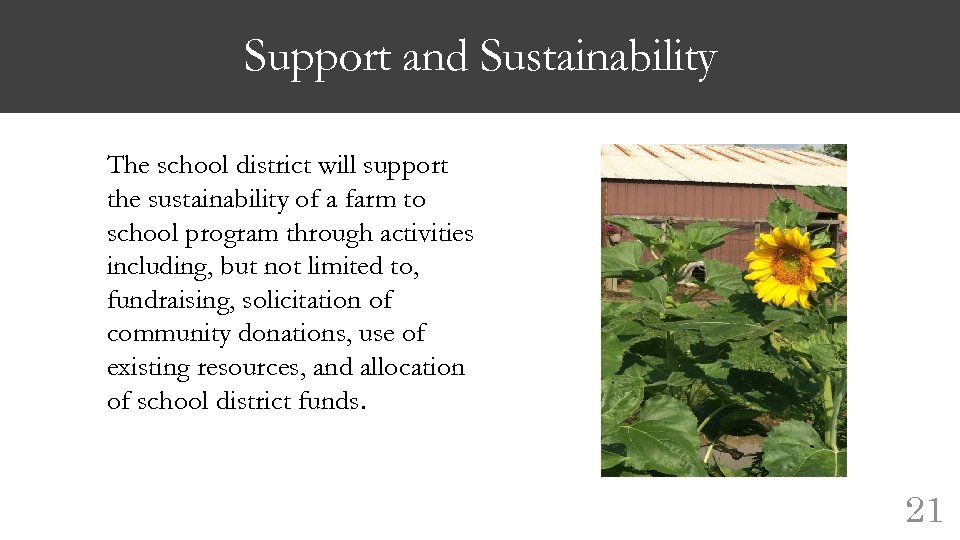 Support and Sustainability The school district will support the sustainability of a farm to
