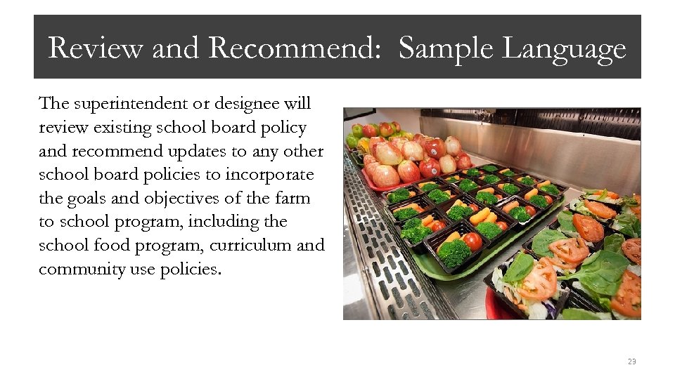 Review and Recommend: Sample Language The superintendent or designee will review existing school board