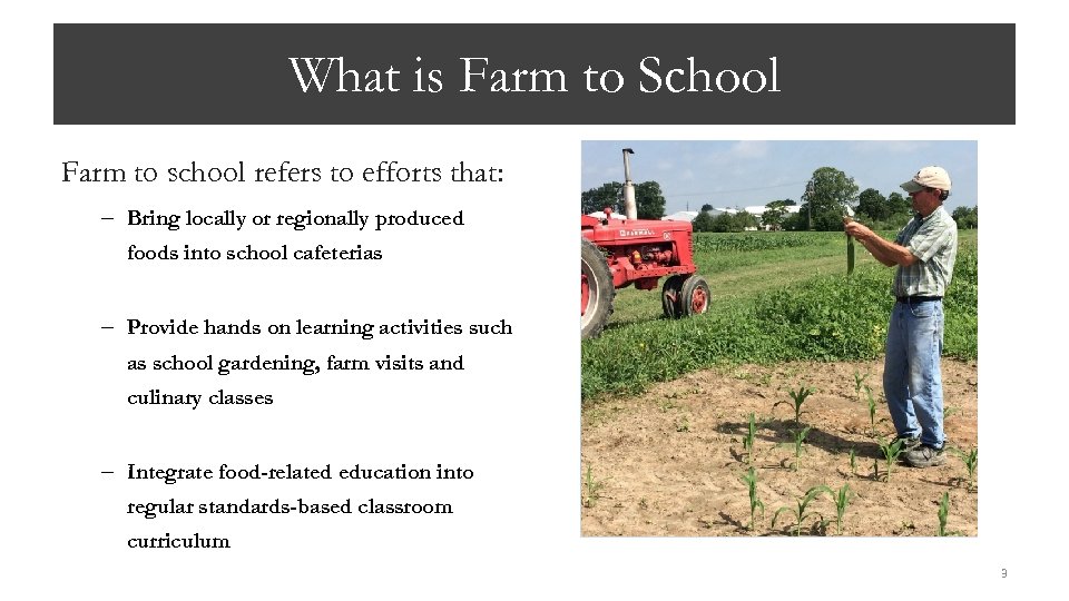 What is Farm to School Farm to school refers to efforts that: – Bring