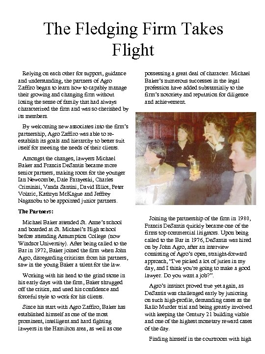 The Fledging Firm Takes Flight Relying on each other for support, guidance and understanding,