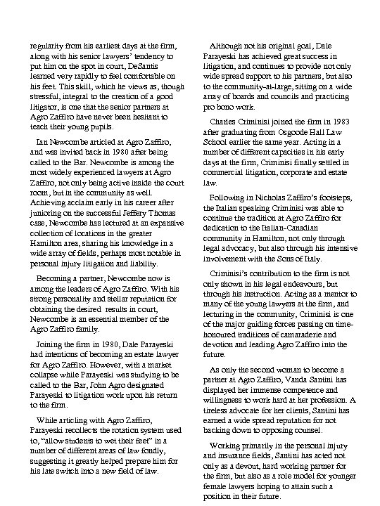 regularity from his earliest days at the firm, along with his senior lawyers’ tendency