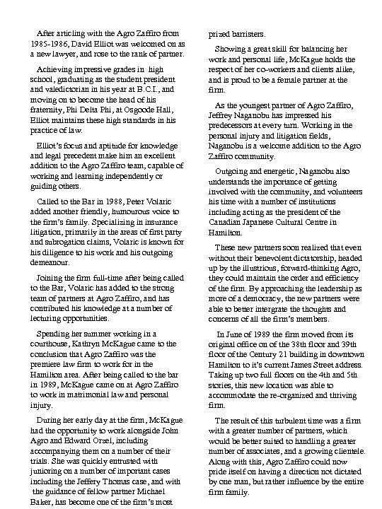 After articling with the Agro Zaffiro from 1985 -1986, David Elliot was welcomed on