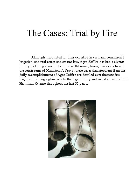 The Cases: Trial by Fire Although most noted for their expertise in civil and
