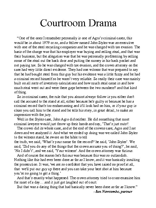 Courtroom Drama “One of the ones I remember personally is one of Agro’s criminal