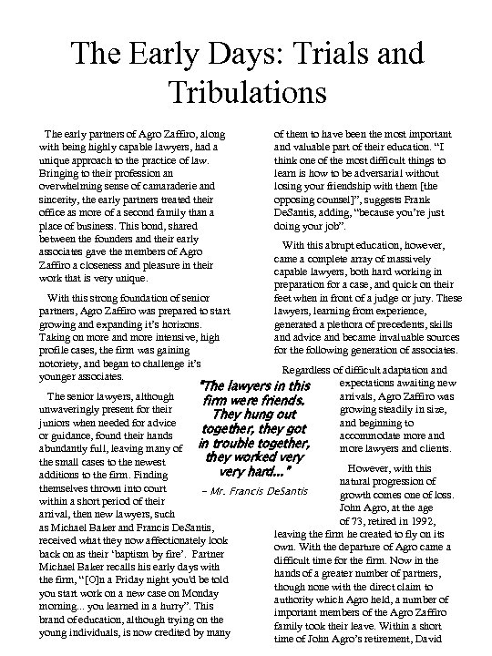 The Early Days: Trials and Tribulations The early partners of Agro Zaffiro, along with