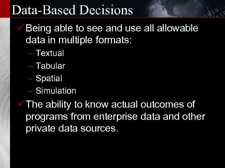 Data-Based Decisions ü Being able to see and use allowable data in multiple formats: