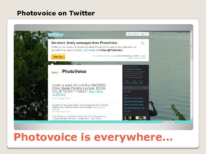 Photovoice on Twitter Photovoice is everywhere… 