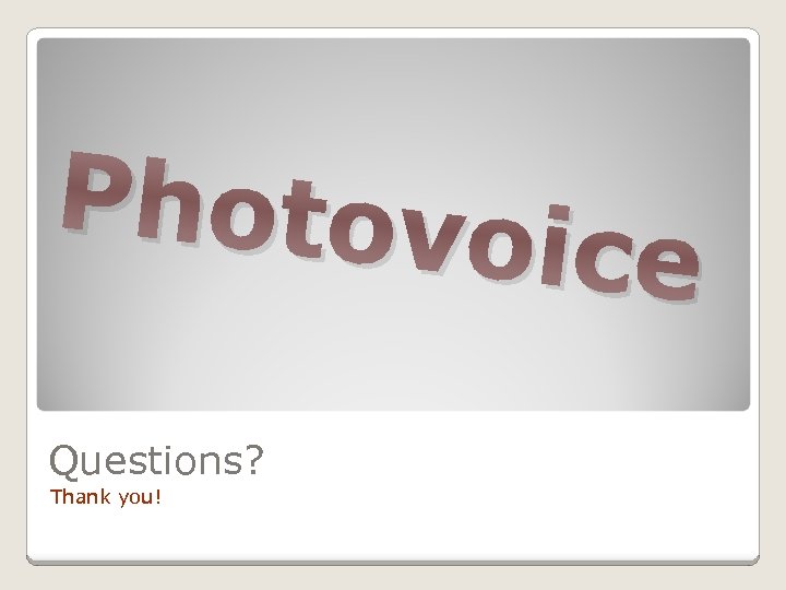 Photovo ice Questions? Thank you! 