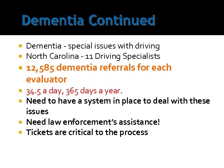 Dementia Continued Dementia - special issues with driving North Carolina - 11 Driving Specialists
