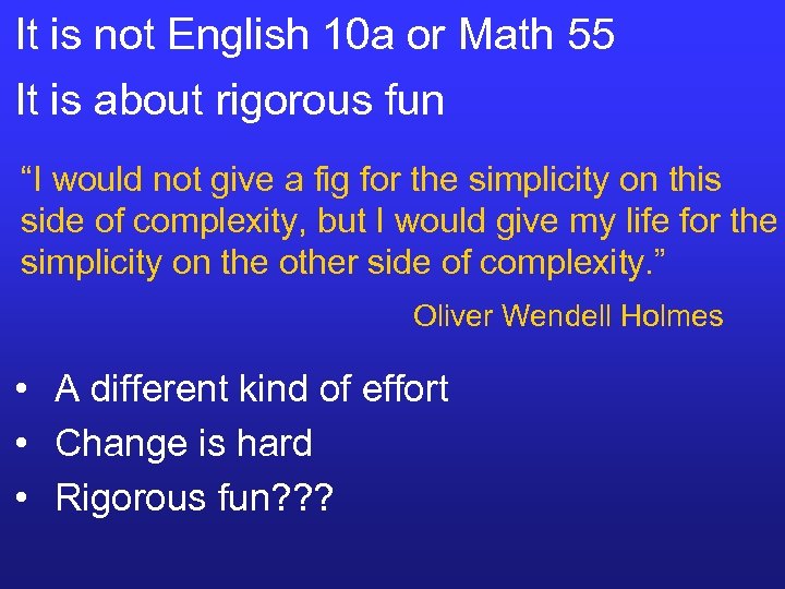 It is not English 10 a or Math 55 It is about rigorous fun