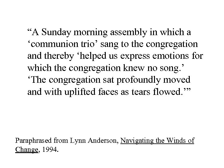 “A Sunday morning assembly in which a ‘communion trio’ sang to the congregation and