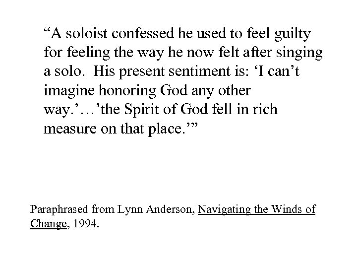 “A soloist confessed he used to feel guilty for feeling the way he now