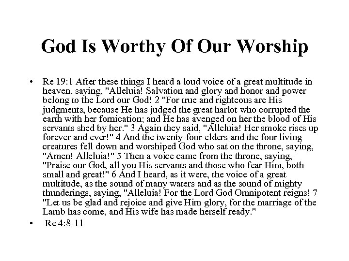 God Is Worthy Of Our Worship • Re 19: 1 After these things I