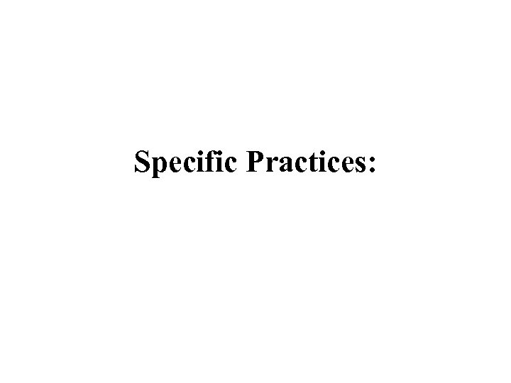 Specific Practices: 