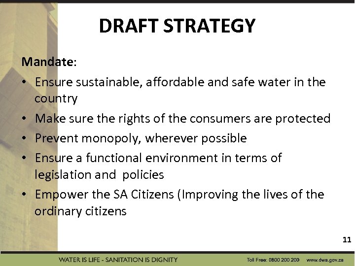 DRAFT STRATEGY Mandate: • Ensure sustainable, affordable and safe water in the country •