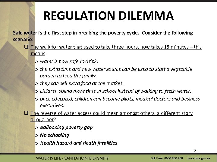 REGULATION DILEMMA Safe water is the first step in breaking the poverty cycle. Consider