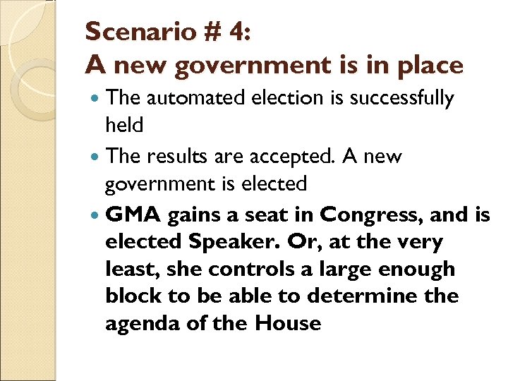 Scenario # 4: A new government is in place The automated election is successfully