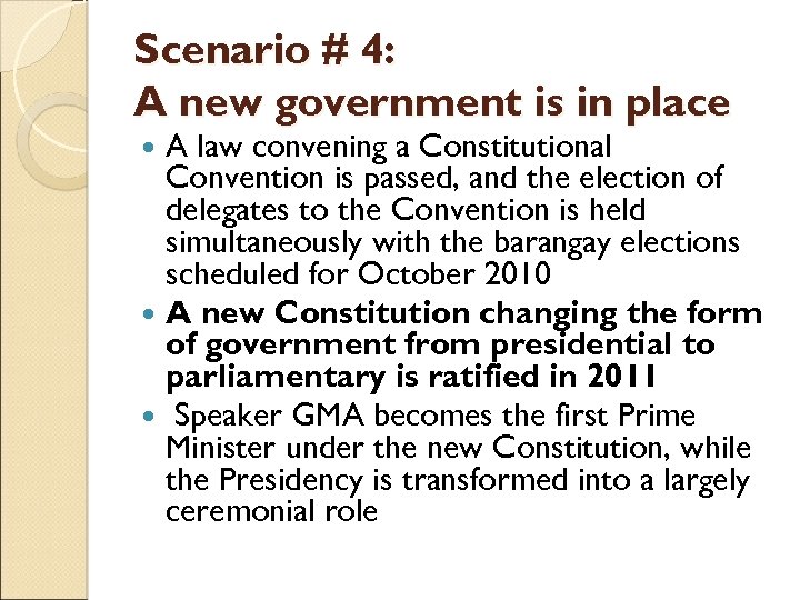 Scenario # 4: A new government is in place A law convening a Constitutional