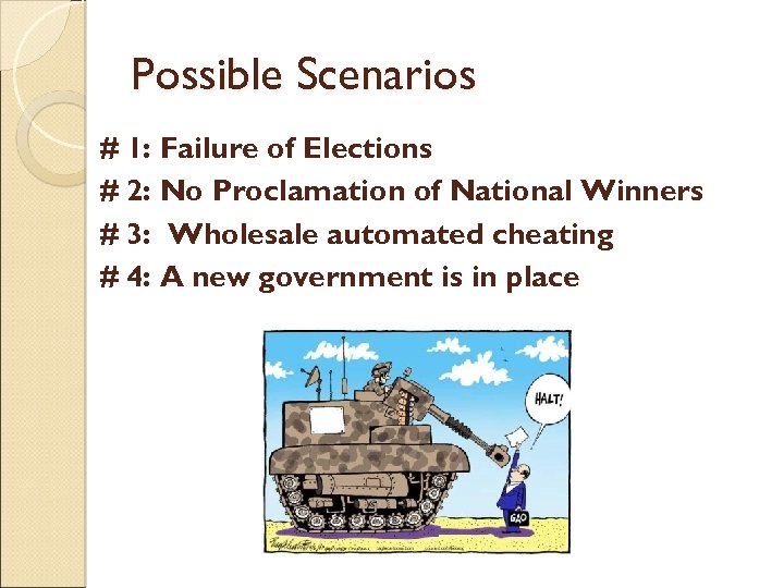 Possible Scenarios # 1: Failure of Elections # 2: No Proclamation of National Winners