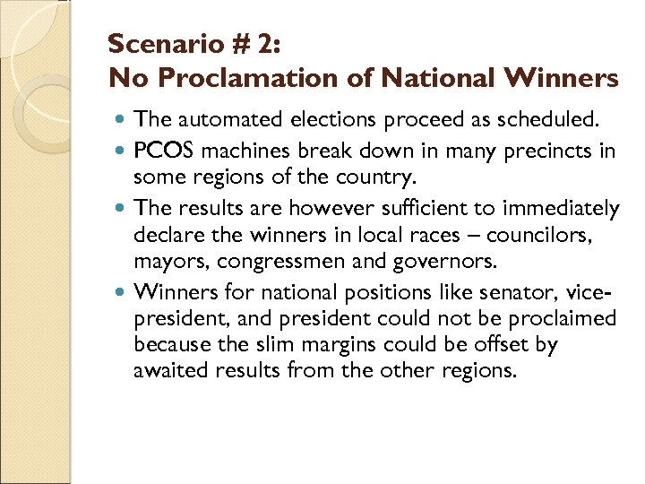 Scenario # 2: No Proclamation of National Winners The automated elections proceed as scheduled.