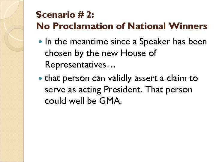 Scenario # 2: No Proclamation of National Winners In the meantime since a Speaker