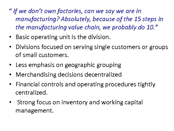 “ If we don’t own factories, can we say we are in manufacturing? Absolutely,